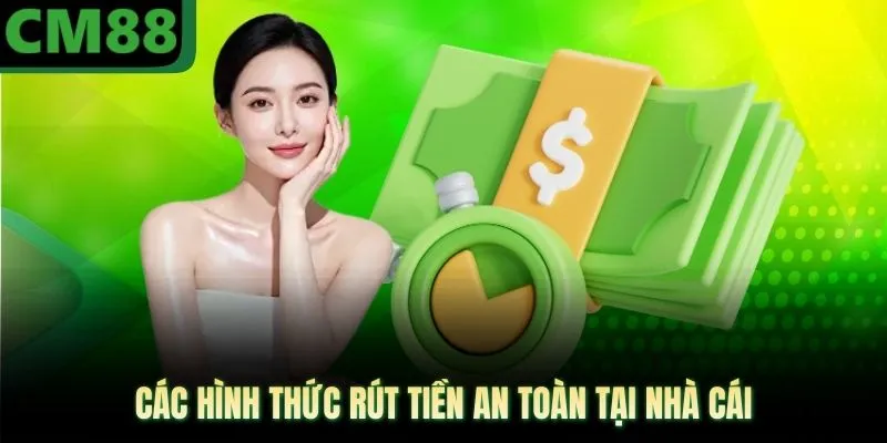 Các hình thức rút tiền an toàn tại nhà cái