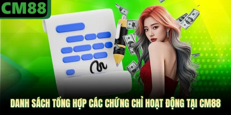 Danh sách tổng hợp các chứng chỉ hoạt động tại CM88